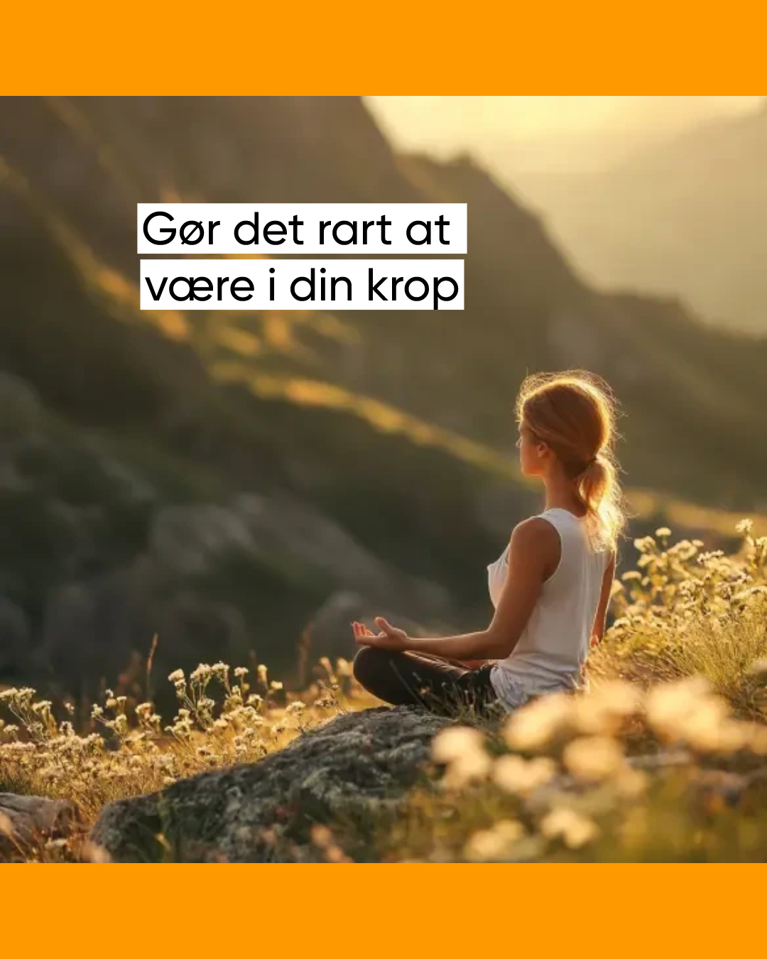 Gør det rart at være i din krop
