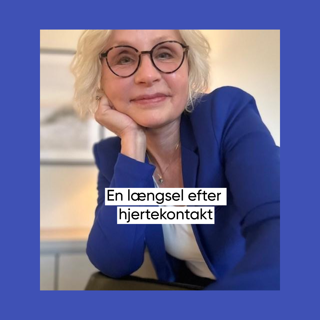 En længsel efter hjertekontakt